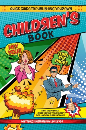 Quick Guide to Pubishing Your Own Childrens Book Front Cover