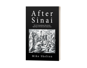 After Sinai: The Ten Commandments Were Not the Beginning, nor the End, of the Exodus Story