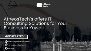 AtheosTech s offers IT Consulting Solutions for Your Business In Kuwait