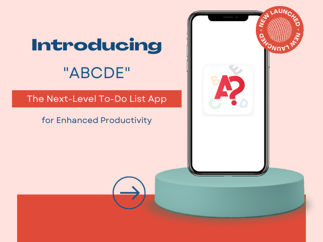 Introducing “ABCDE”: The Next-Level To-Do List App for Enhanced Productivity