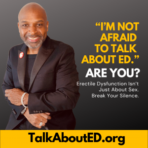 I m Not Afraid to Talk About ED Are You