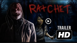 Watch Spine-Chilling Slasher Film, RATCHET Trailer www.ratchetmovie.com