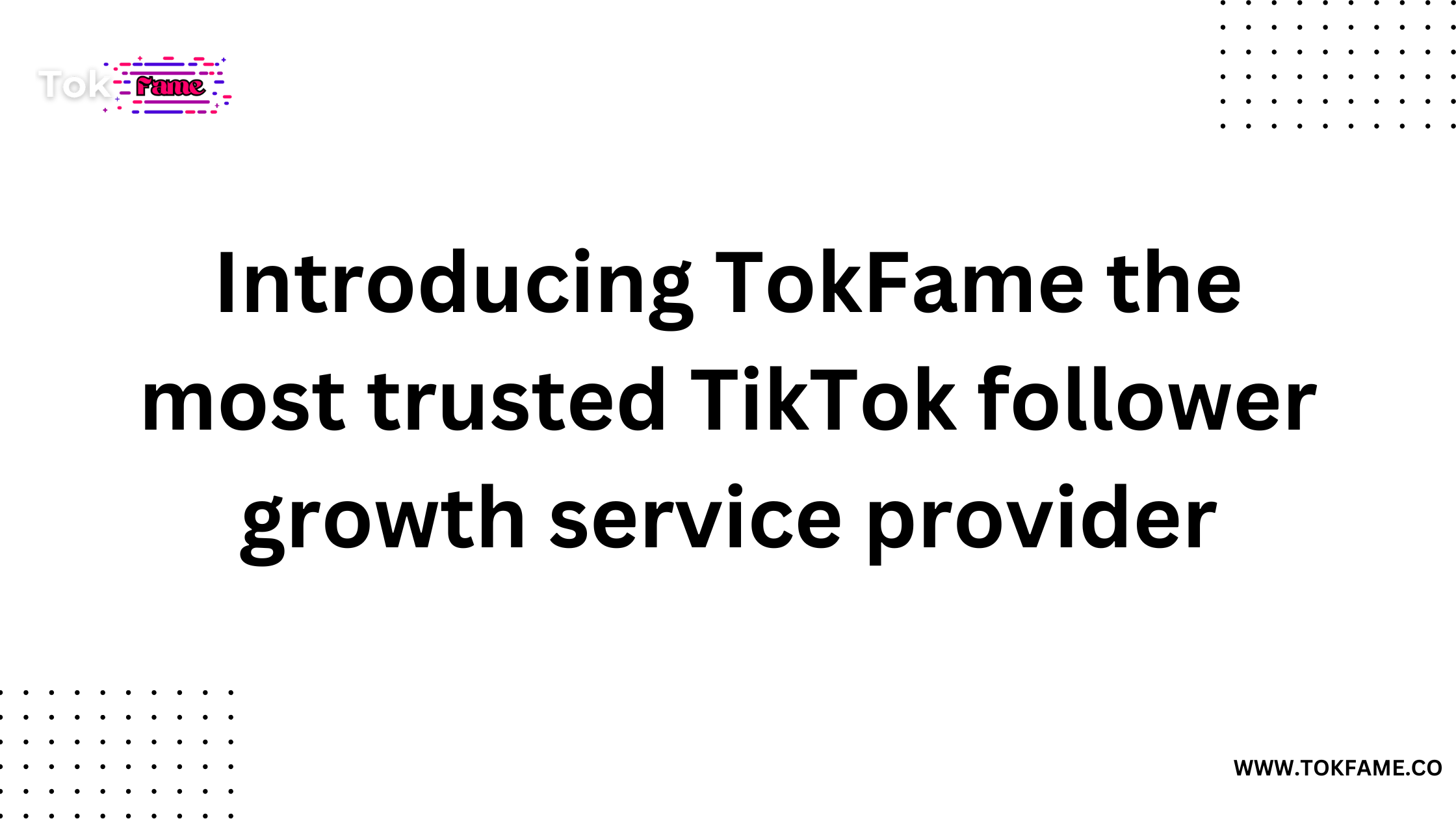 Introducing TokFame the most trusted TikTok follower growth service provider