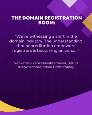 The Domain Registration Boom Dotup ICANN Accreditation Consultancy Quote of Venkatesh