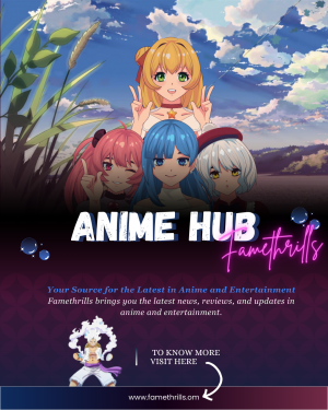 Anime Hub - Famethrills