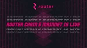 Router Protocol Launches Router Chain Mainnet
