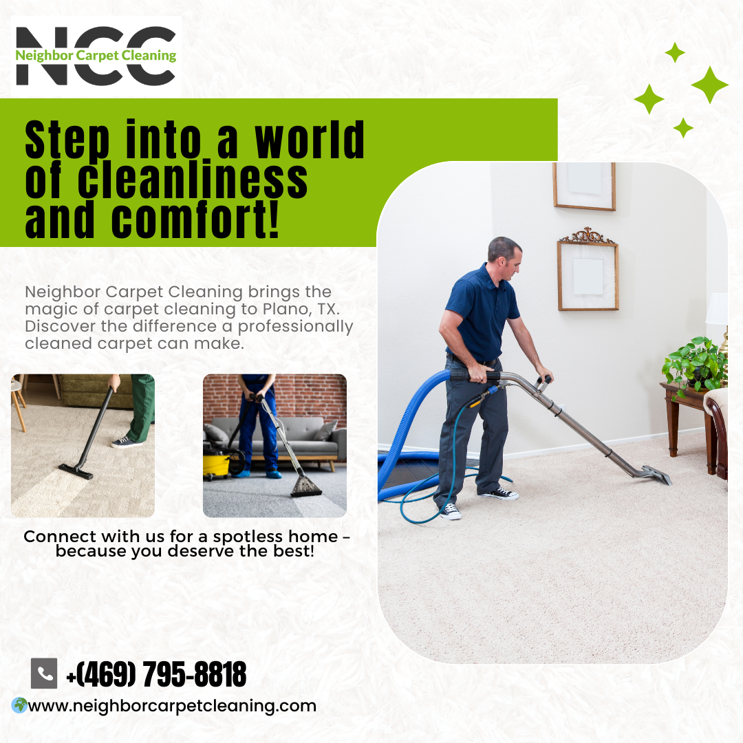 Neighbor Carpet Cleaning,Transforming Texas Homes with Premier Cleaning Services