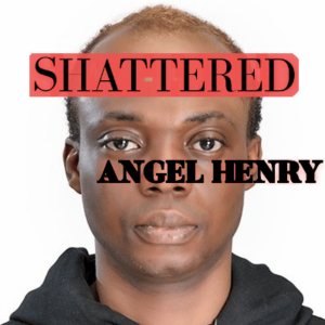 SHATTERED ANGEL HENRY
