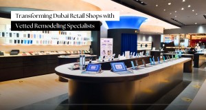 Transforming Dubai Retail Shops with Vetted Remodeling Specialists
