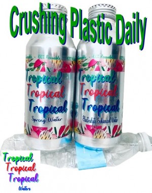 Tropical Water in cans crushing plastic daily