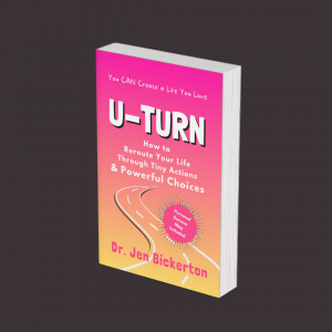 U-TURN: How to Reroute Your Life Through Tiny Actions & Powerful Choices