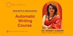 automatic writing workshop and course by Dr Manmit Kumarr