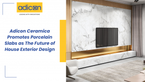 Adicon Ceramica Promotes Porcelain Slabs as The Future of House Exterior Design