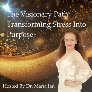 The Visionary Path Transforming Stress Into Purpose 1