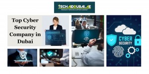Top Cyber Security Company in Dubai