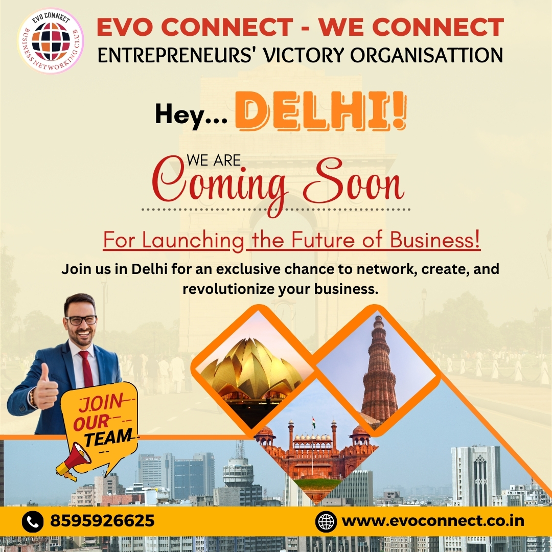 *Evo Connect Launching Soon in Delhi – Join the Ultimate Business Networking Platform!*