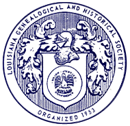 Louisiana Genealogical and Historical Society Louisiana Genealogical and Historical Society