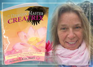 Dr. Alison J. Kay’s Bestselling Book, The Dragon Master Creatrix