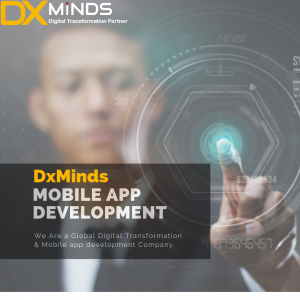 App Development Company DxMinds Innovation Labs offering advanced Mobile App Development Services 