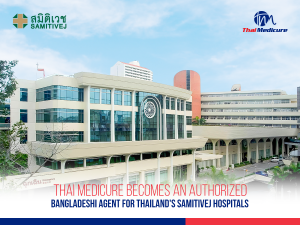 Thai Medicure Becomes an Authorized Bangladeshi Agent for Thailand’s Samitivej Hospitals