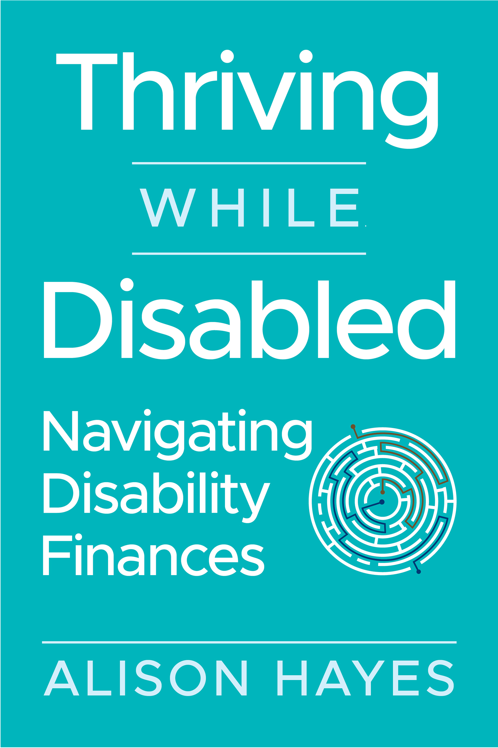 New book, Thriving While Disabled: Navigating Disability Finances, gives people living with disabilities tools for life