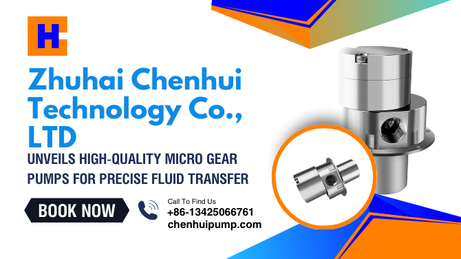 Zhuhai Chenhui Technology Co., LTD Unveils High-Quality Micro Gear Pumps for Precise Fluid Transfer