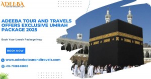 Adeeba Tour and Travels Offers Exclusive Umrah Package