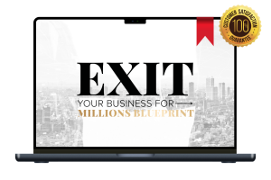 Exit Your Business for Millions Blueprint