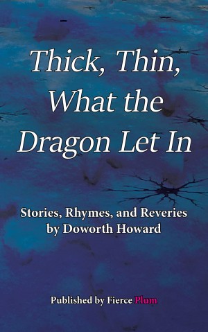 Cover of Thick, Thin, What the Dragon Let In