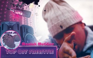 Maniak MuGGee - TOP OFF FREESTYLE