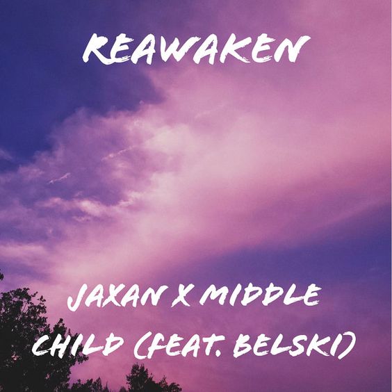 Reawaken by Middle Child Reawaken by Middle Child