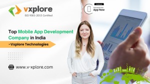 Top Mobile App Development Company in India Vxplore Technologies
