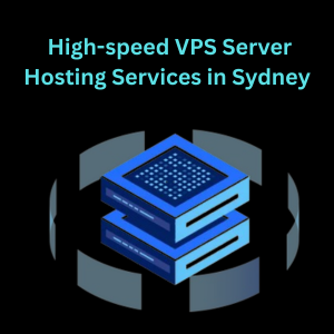 High speed VPS Server Hosting Services in Sydney
