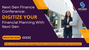 Next Gen Finance Conference: Digitize Your Financial Planning With Next Gen