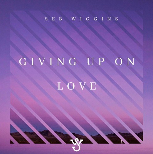Giving Up on Love by Seb Wiggins