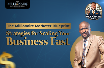 The Millionaire Marketer Blueprint: Proven Strategies for Scaling Your Business Fast