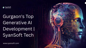 Gurgaon s Top Generative AI Development SyanSoft Tech