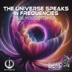 The Universe Speaks In Frequencies