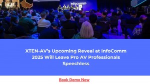 XTEN AV s Upcoming Reveal at InfoComm 2025 Will Leave Pro AV Professionals Speechless