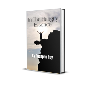Blue Crystal Literary Magazine proudly releases In The Hungry Essence by acclaimed author Pushpen Ray