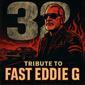 Fast Eddie G Tribute 32