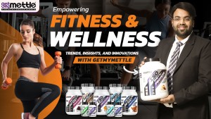 Empowering Fitness and Wellness: Trends, Insights, and Innovations with GetMyMettle