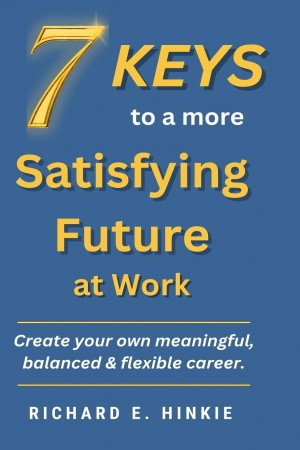7 KEYS to a More Satisfying Future at Work