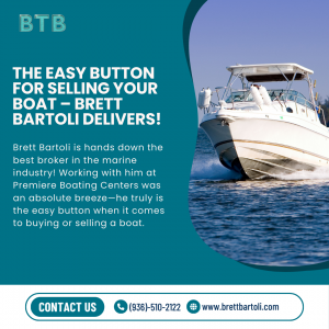 We are the easy button for selling your boat-Brett Bartoli delivers!
