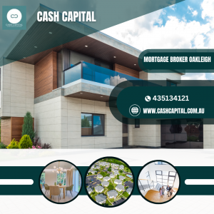 Cash Capital Oakleigh s Reliable Mortgage Brokerage Services