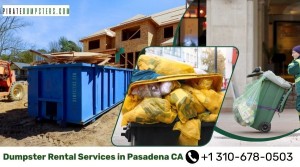 Quick Dumpster Rental Pasadena CA – For All Your Waste Removal Needs