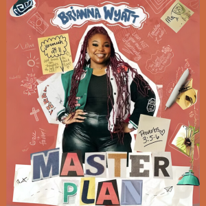 Brianna Wyatt: Gospel Star Inspires Declaration of Faith with Powerful New Single “Masterplan” Available July 4th!