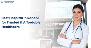 Best Hospital in Ranchi blog img