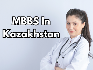 MBBS In Kazakhstan