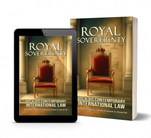 Royal Sovereignty Redefined: A Legal Examination of Monarchs in Exile in the 21st Century